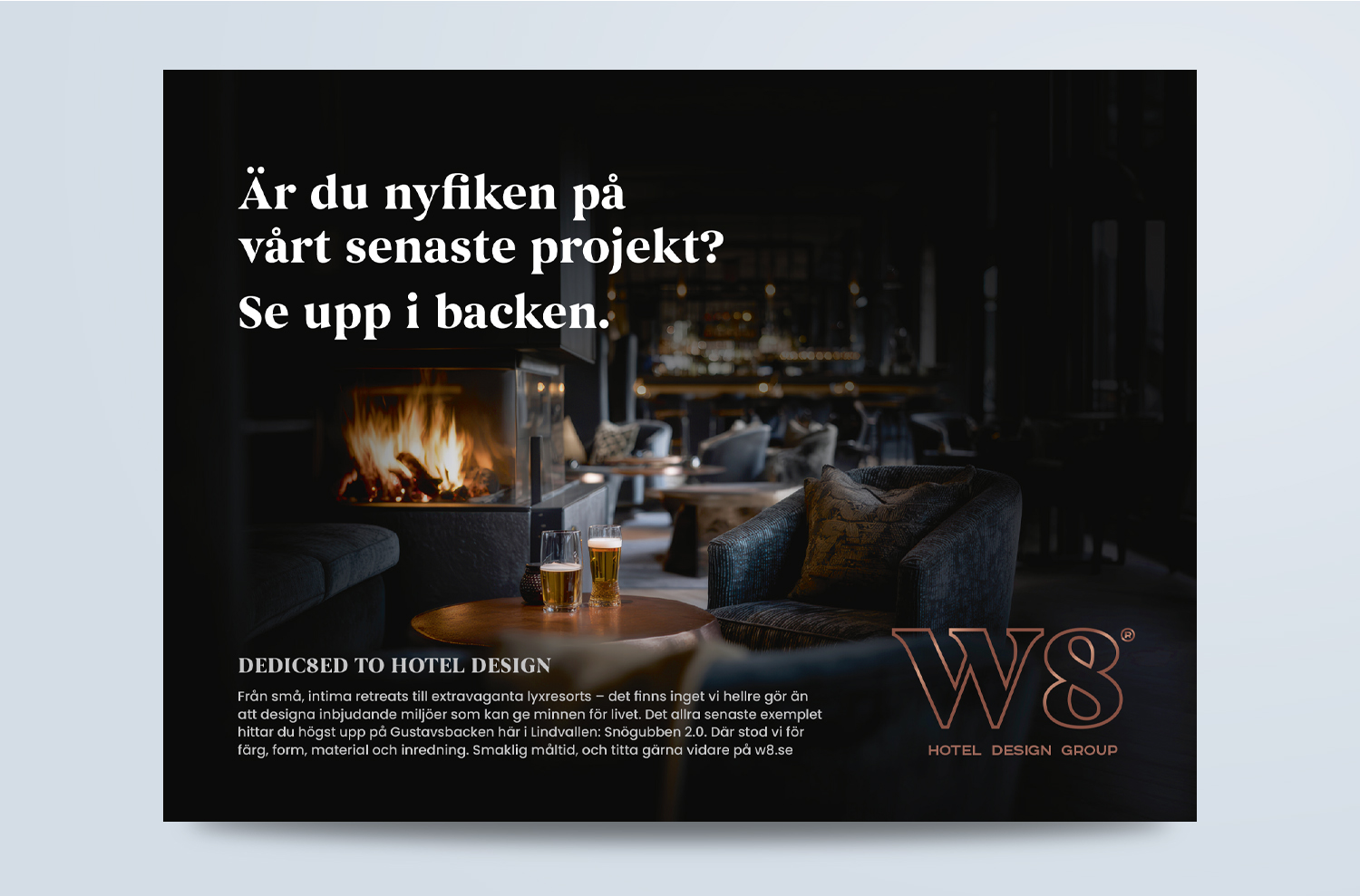 W8-annons-Lindvallen-PiaK Annons för W8 Hotel Design Groups projekt i Lindvallen.